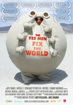 Согласные на всё исправляют мир / The Yes Men Fix the World (2009) фильм смотреть онлайн в хорошем качестве