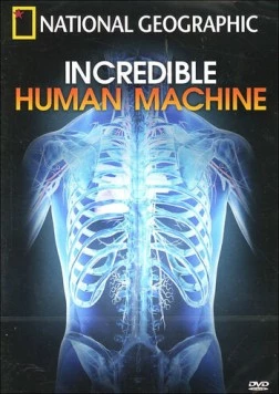 Невероятное тело человека / Incredible Human Machine (2007) фильм смотреть онлайн в хорошем качестве