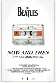 Последняя песня Битлз / Now and Then, the Last Beatles Song (2023) фильм смотреть онлайн в хорошем качестве