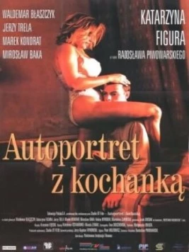 Автопортрет с любовницей / Autoportret z kochanka (1996) фильм смотреть онлайн в хорошем качестве