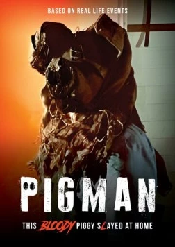Pigman (2024) фильм смотреть онлайн в хорошем качестве