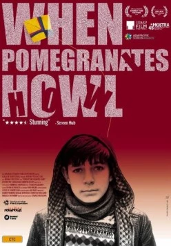 Когда воют гранаты / When Pomegranates Howl (2020) фильм смотреть онлайн в хорошем качестве