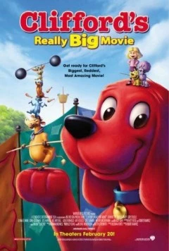 Большое кино Клиффорда / Clifford's Really Big Movie (2004) мультфильм смотреть онлайн в хорошем качестве