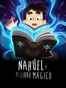 Науэль и волшебная книга / Nahuel y el Libro Mágico (2020) мультфильм смотреть онлайн в хорошем качестве