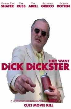 Dick Dickster (2018) фильм смотреть онлайн в хорошем качестве