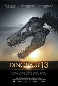 Динозавр 13 / Dinosaur 13 (2014) фильм смотреть онлайн в хорошем качестве