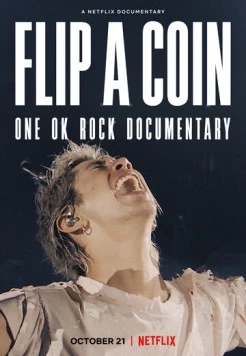 One Ok Rock. Бросим монетку / Flip a Coin - ONE OK ROCK Documentary (2021) фильм смотреть онлайн в хорошем качестве