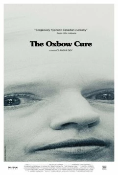 The Oxbow Cure (2013) фильм смотреть онлайн в хорошем качестве