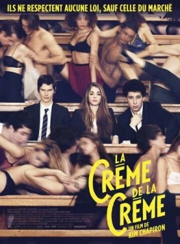 Секс по предоплате / La crème de la crème (2014) фильм смотреть онлайн в хорошем качестве