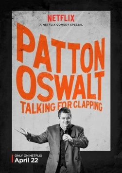 Пэттон Освальт: Говорить за аплодисменты / Patton Oswalt: Talking for Clapping (2016) фильм смотреть онлайн в хорошем качестве