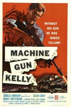 Пулеметчик Келли / Machine Gun Kelly (1958) фильм смотреть онлайн в хорошем качестве
