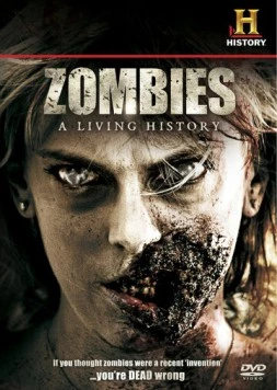 Зомби: Живая история / Zombies: A Living History (2011) фильм смотреть онлайн в хорошем качестве