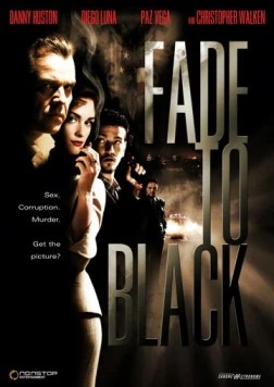 Затемнение / Fade to Black (2006) фильм смотреть онлайн в хорошем качестве
