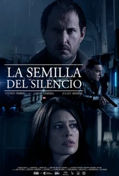 Зерно тишины / La semilla del silencio (2015) фильм смотреть онлайн в хорошем качестве