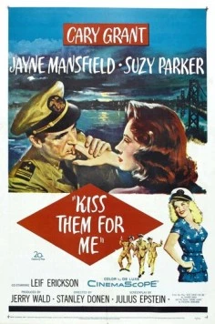 Поцелуй их за меня / Kiss Them for Me (1957) фильм смотреть онлайн в хорошем качестве