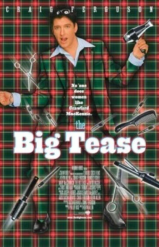 Большая стрижка / The Big Tease (1999) фильм смотреть онлайн в хорошем качестве