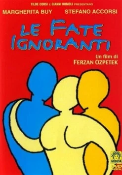 Феерия непонимания / Le fate ignoranti (2001) фильм смотреть онлайн в хорошем качестве