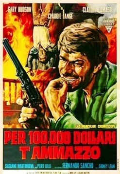 100 тысяч долларов за убийство / Per 100.000 dollari t'ammazzo (1968) фильм смотреть онлайн в хорошем качестве