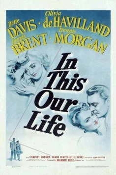 В этом наша жизнь / In This Our Life (1942) фильм смотреть онлайн в хорошем качестве