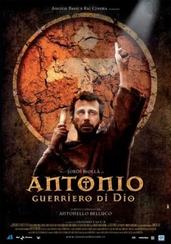 Антонио: Воин Божий / Antonio guerriero di Dio (2006) фильм смотреть онлайн в хорошем качестве