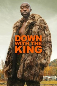 Долой короля / Down with the King (2021) фильм смотреть онлайн в хорошем качестве