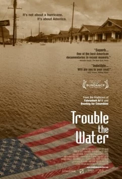 Мутная вода / Trouble the Water (2008) фильм смотреть онлайн в хорошем качестве