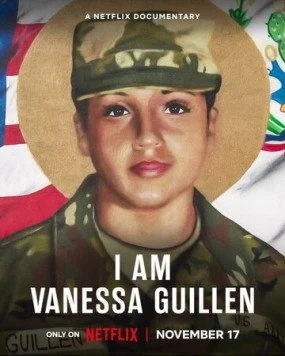 Я - Ванесса Гильен / I Am Vanessa Guillen (2022) фильм смотреть онлайн в хорошем качестве