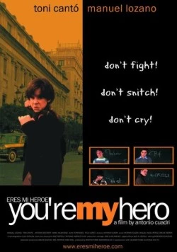 Ты мой герой / Eres mi héroe (2003) фильм смотреть онлайн в хорошем качестве