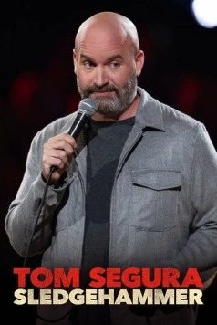 Том Сегура: Кувалда / Tom Segura: Sledgehammer (2023) фильм смотреть онлайн в хорошем качестве