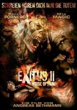 Прерванная жизнь 2: Дом боли / Exitus II: House of Pain (2008) фильм смотреть онлайн в хорошем качестве