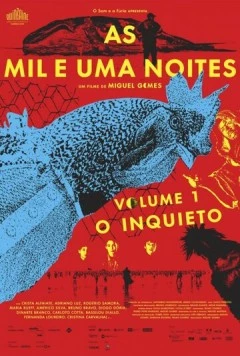 Тысяча и одна ночь: Часть 1. Беспокойный / As Mil e Uma Noites - Volume 1: O Inquieto (2015) фильм смотреть онлайн в хорошем качестве