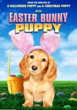 An Easter Bunny Puppy (2013) фильм смотреть онлайн в хорошем качестве