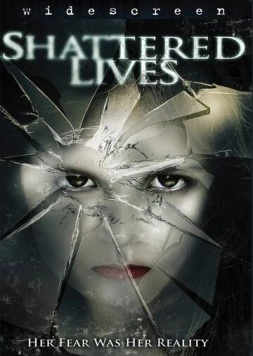 Разбитые жизни / Shattered Lives (2009) фильм смотреть онлайн в хорошем качестве