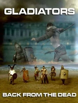 Гладиаторы: Возрождение / Gladiators: Back from the Dead (2010) фильм смотреть онлайн в хорошем качестве