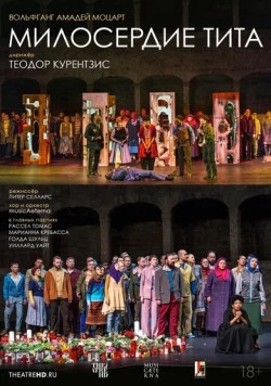 TheatreHD: Курентзис: Милосердие Тита / Teodor Currentzis: La Clemenza di Tito (2017) фильм смотреть онлайн в хорошем качестве