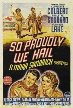Сквозь горе, тоску и утраты / So Proudly We Hail! (1943) фильм смотреть онлайн в хорошем качестве