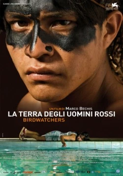 Наблюдатели за птицами / La terra degli uomini rossi - Birdwatchers (2008) фильм смотреть онлайн в хорошем качестве