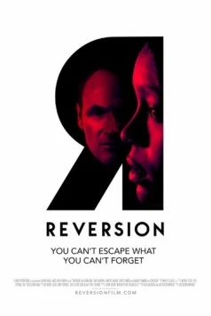 Reversion (2015) фильм смотреть онлайн в хорошем качестве