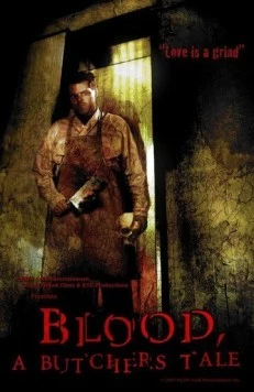 Кровь: История мясника / Blood: A Butcher's Tale (2010) фильм смотреть онлайн в хорошем качестве