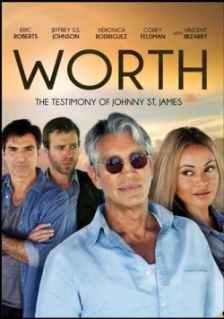 Цена: Доказательство Джонни Сент-Джеймса / Worth: The Testimony of Johnny St. James (2012) фильм смотреть онлайн в хорошем качестве
