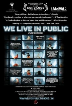 Мы живем на людях / We Live in Public (2009) фильм смотреть онлайн в хорошем качестве