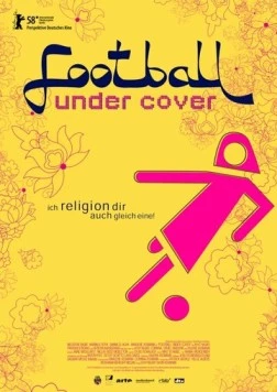 Футбол в хиджабах / Football Under Cover (2008) фильм смотреть онлайн в хорошем качестве
