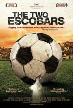 Два Эскобара / The Two Escobars (2010) фильм смотреть онлайн в хорошем качестве