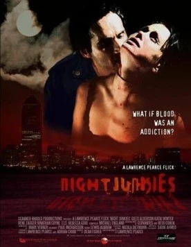 Ночные наркоманы / Night Junkies (2007) фильм смотреть онлайн в хорошем качестве