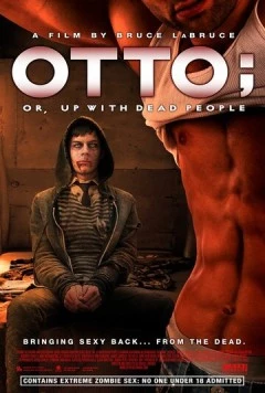 Отто, или В компании мертвецов / Otto; or, Up with Dead People (2008) фильм смотреть онлайн в хорошем качестве