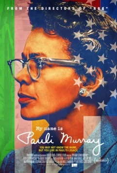 Меня зовут Паули Мюррей / My Name Is Pauli Murray (2021) фильм смотреть онлайн в хорошем качестве
