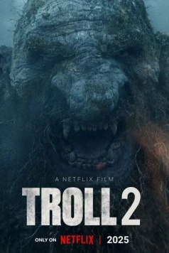 Тролль 2 / Troll 2 (2025) фильм смотреть онлайн в хорошем качестве