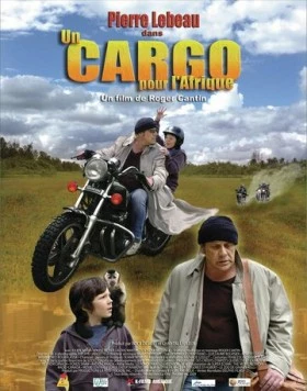 Груз в Африку / Un cargo pour l'Afrique (2009) фильм смотреть онлайн в хорошем качестве