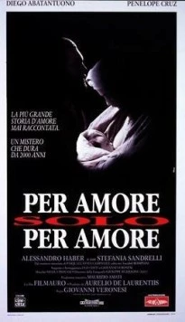 Ради любви, только ради любви / Per amore, solo per amore (1993) фильм смотреть онлайн в хорошем качестве