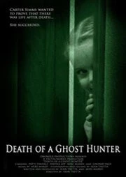 Смерть призрачного охотника / Death of a Ghost Hunter (2007) фильм смотреть онлайн в хорошем качестве